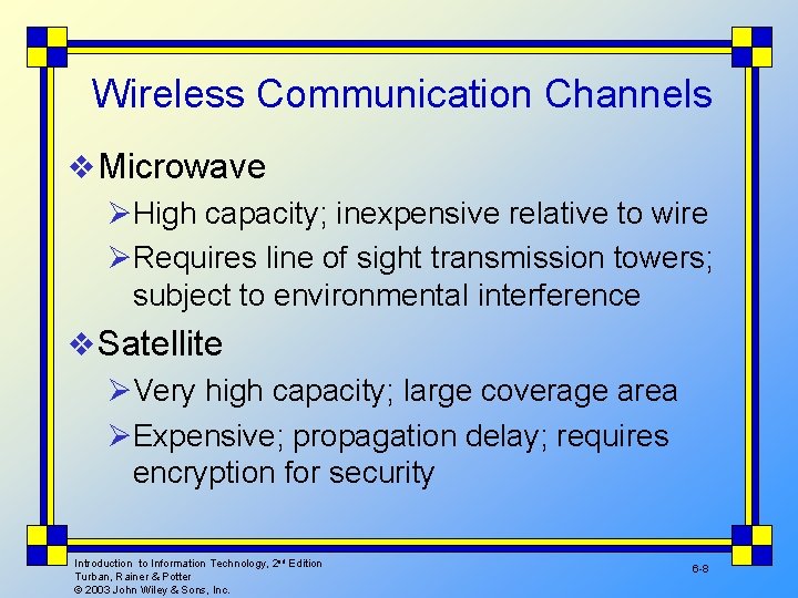 Wireless Communication Channels v Microwave ØHigh capacity; inexpensive relative to wire ØRequires line of