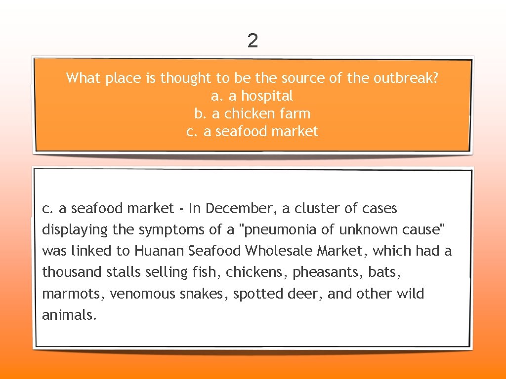 2 What place is thought to be the source of the outbreak? a. a