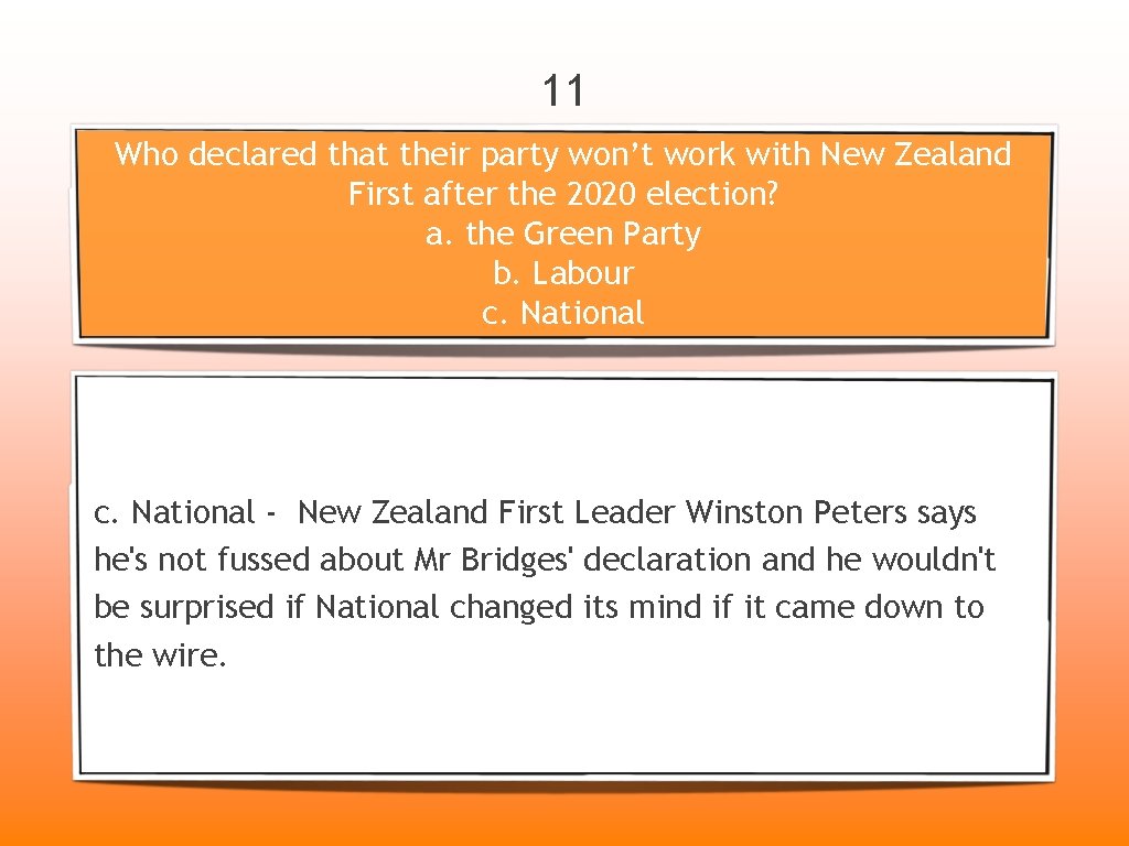 11 Who declared that their party won’t work with New Zealand First after the