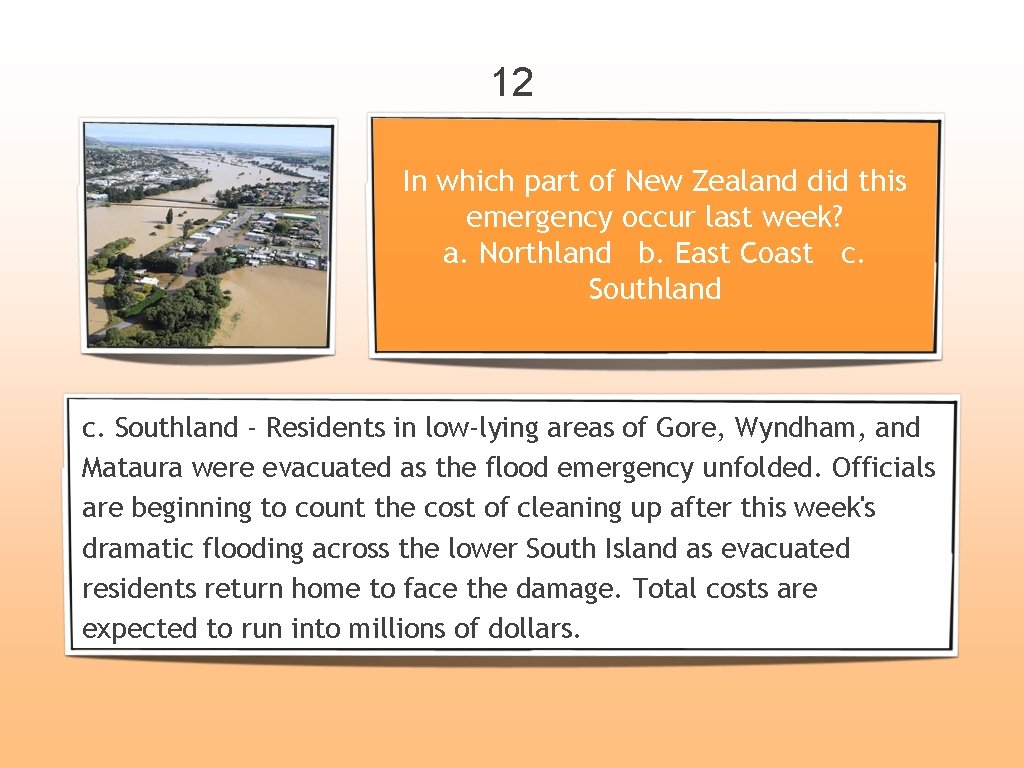 12 In which part of New Zealand did this emergency occur last week? a.