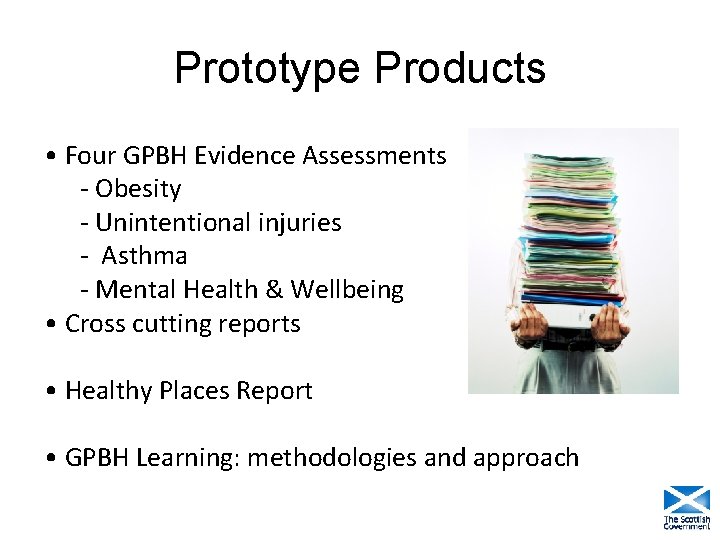 Prototype Products • Four GPBH Evidence Assessments - Obesity - Unintentional injuries - Asthma