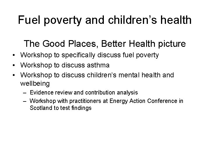 Fuel poverty and children’s health The Good Places, Better Health picture • Workshop to