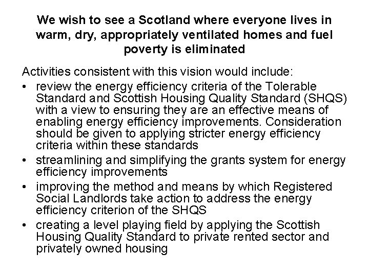 We wish to see a Scotland where everyone lives in warm, dry, appropriately ventilated