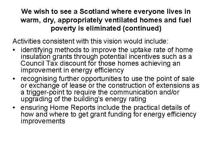 We wish to see a Scotland where everyone lives in warm, dry, appropriately ventilated