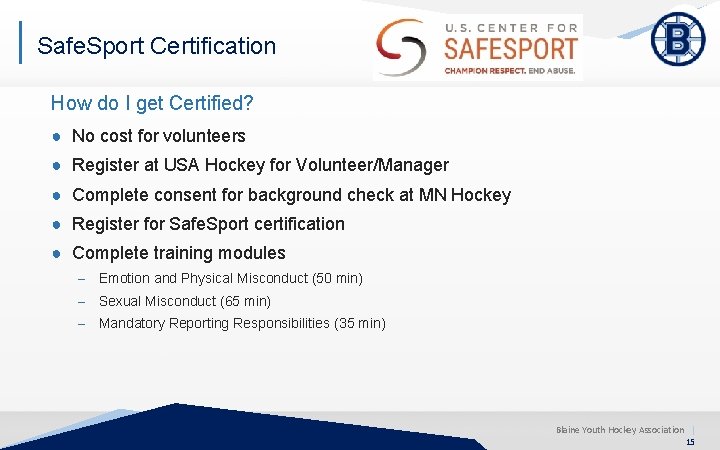 Safe. Sport Certification How do I get Certified? ● No cost for volunteers ●