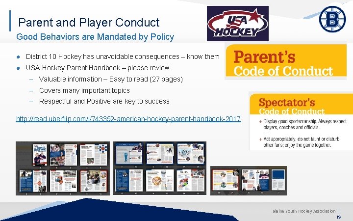 Parent and Player Conduct Good Behaviors are Mandated by Policy ● District 10 Hockey