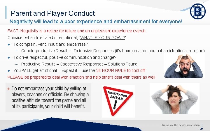 Parent and Player Conduct Negativity will lead to a poor experience and embarrassment for