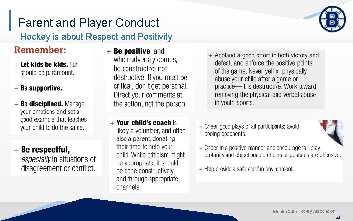 Parent and Player Conduct Hockey is about Respect and Positivity Blaine Youth Hockey Association