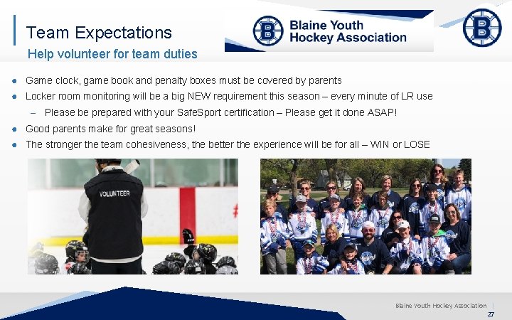 Team Expectations Help volunteer for team duties ● Game clock, game book and penalty