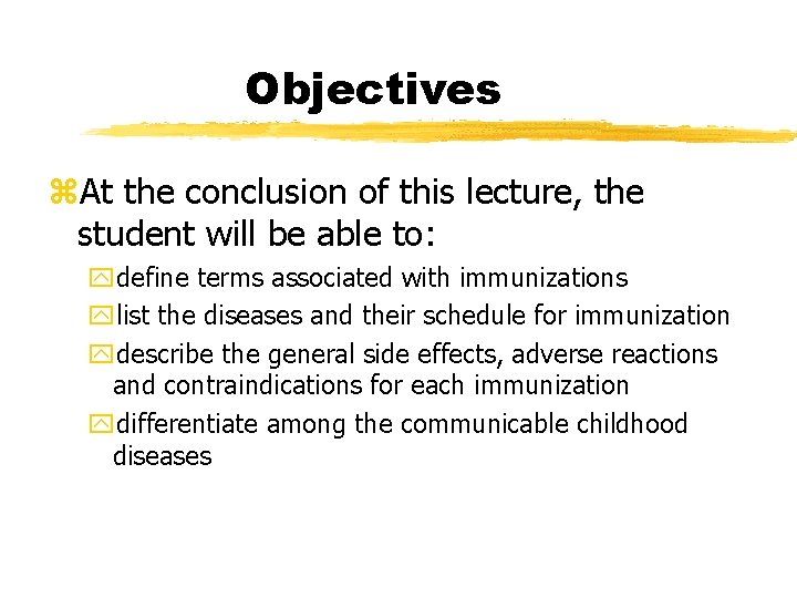 Objectives z. At the conclusion of this lecture, the student will be able to: