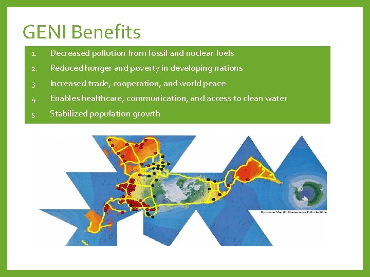 GENI Benefits 1. Decreased pollution from fossil and nuclear fuels 2. Reduced hunger and