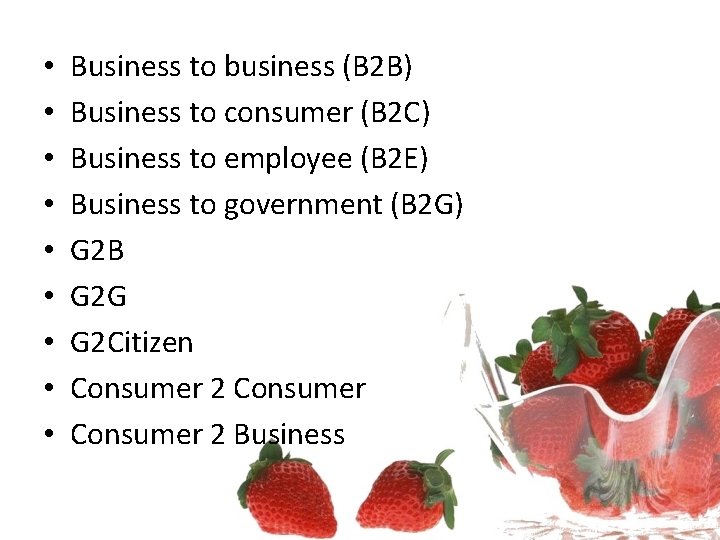  • • • Business to business (B 2 B) Business to consumer (B