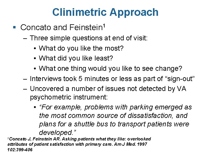 Clinimetric Approach § Concato and Feinstein 1 – Three simple questions at end of