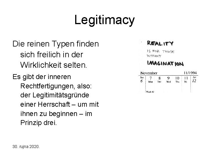 Legitimacy Die reinen Typen finden sich freilich in der Wirklichkeit selten. Es gibt der