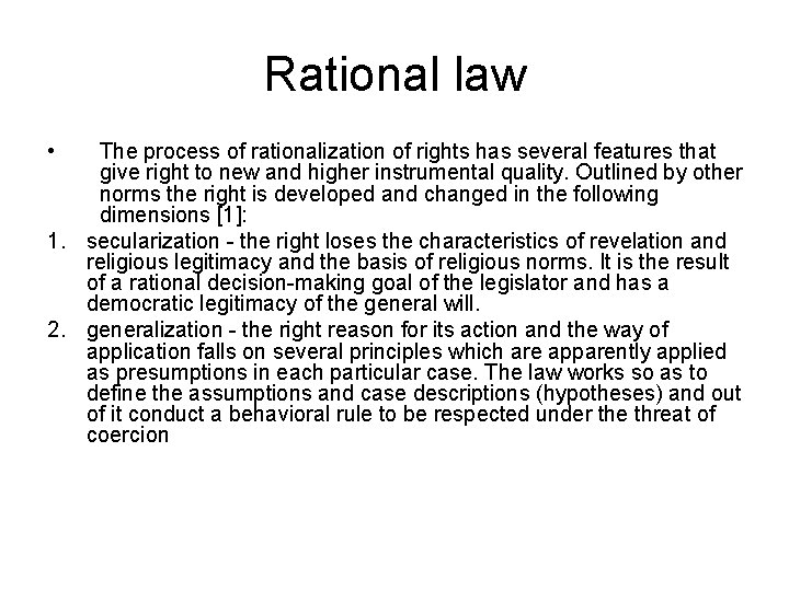 Rational law • The process of rationalization of rights has several features that give