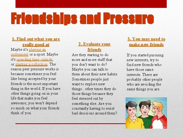 Friendships and Pressure 1. Find out what you are really good at Maybe it's