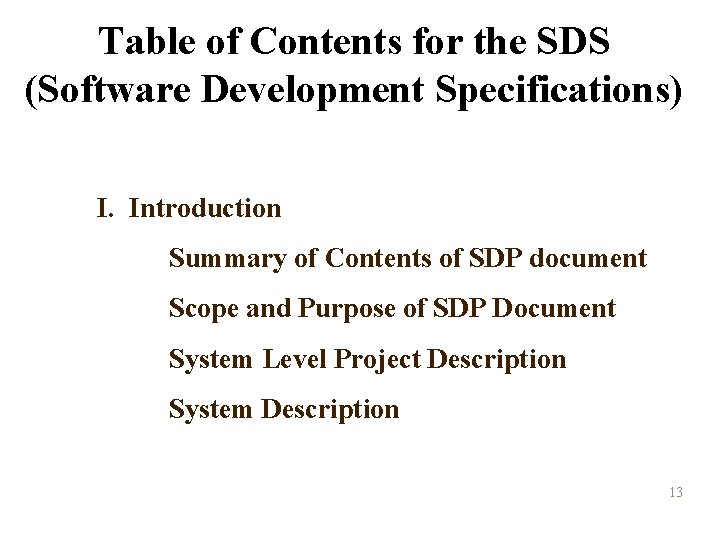 Table of Contents for the SDS (Software Development Specifications) I. Introduction Summary of Contents