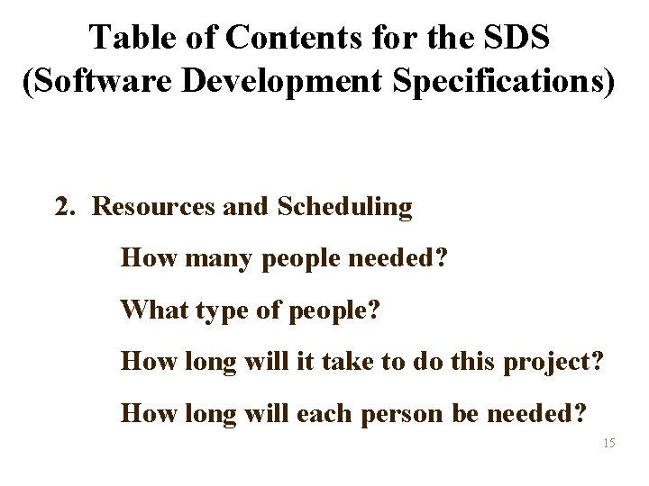 Table of Contents for the SDS (Software Development Specifications) 2. Resources and Scheduling How