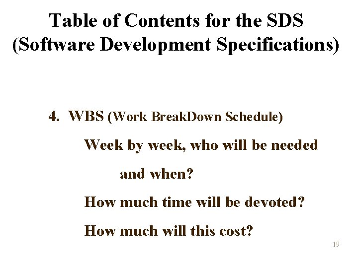 Table of Contents for the SDS (Software Development Specifications) 4. WBS (Work Break. Down