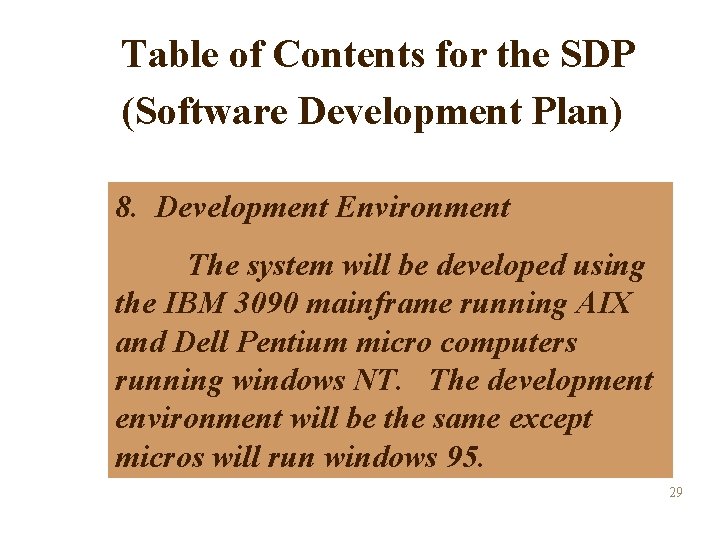 Table of Contents for the SDP (Software Development Plan) 8. Development Environment The system