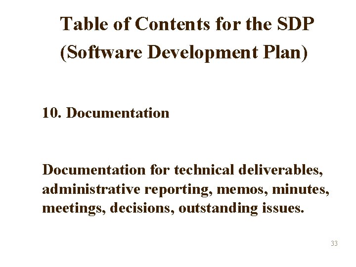 Table of Contents for the SDP (Software Development Plan) 10. Documentation for technical deliverables,