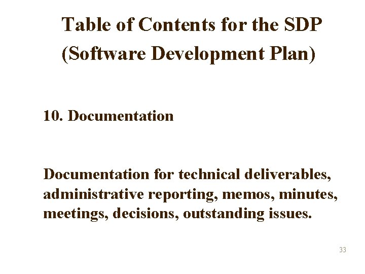 Table of Contents for the SDP (Software Development Plan) 10. Documentation for technical deliverables, Table of Contents for the SDP (Software Development Plan) 10. Documentation for technical deliverables,