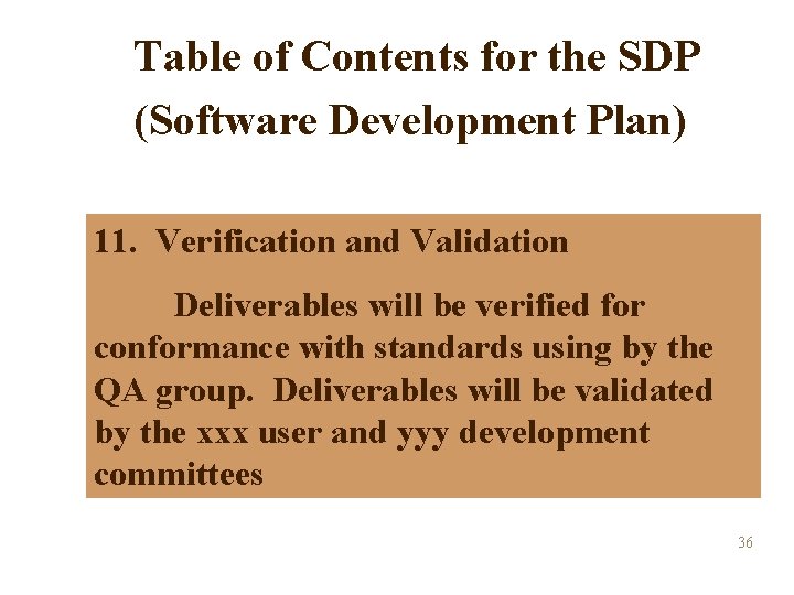 Table of Contents for the SDP (Software Development Plan) 11. Verification and Validation Deliverables