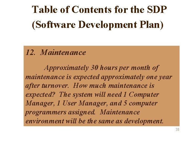 Table of Contents for the SDP (Software Development Plan) 12. Maintenance Approximately 30 hours Table of Contents for the SDP (Software Development Plan) 12. Maintenance Approximately 30 hours