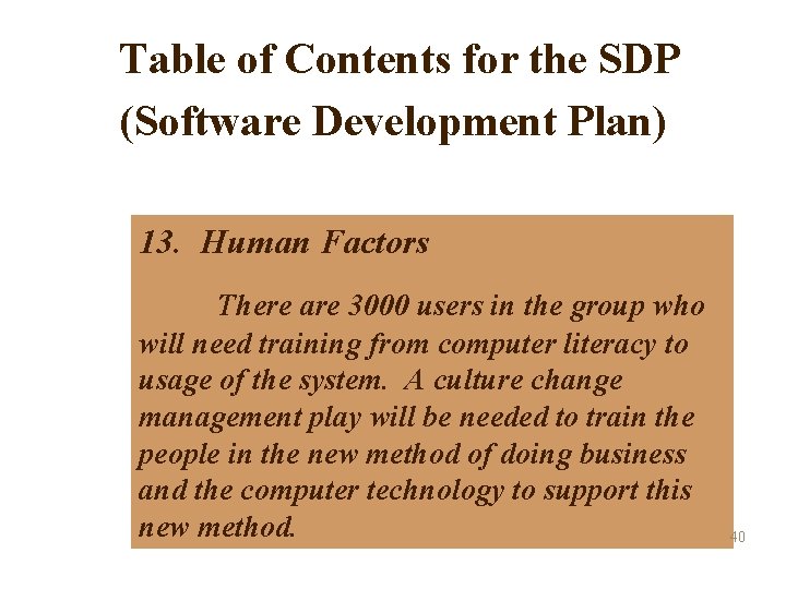 Table of Contents for the SDP (Software Development Plan) 13. Human Factors There are