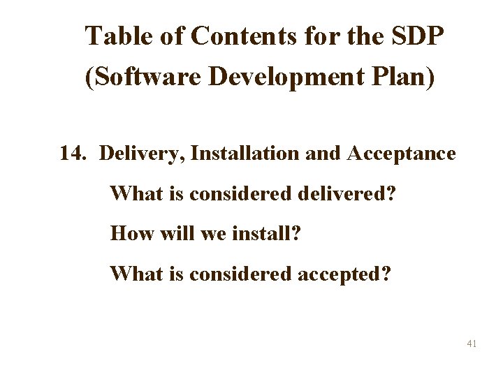 Table of Contents for the SDP (Software Development Plan) 14. Delivery, Installation and Acceptance Table of Contents for the SDP (Software Development Plan) 14. Delivery, Installation and Acceptance