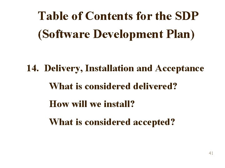 Table of Contents for the SDP (Software Development Plan) 14. Delivery, Installation and Acceptance