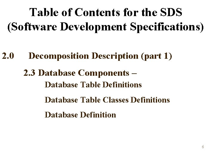 Table of Contents for the SDS (Software Development Specifications) 2. 0 Decomposition Description (part