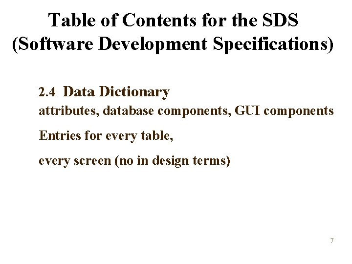 Table of Contents for the SDS (Software Development Specifications) 2. 4 Data Dictionary attributes,