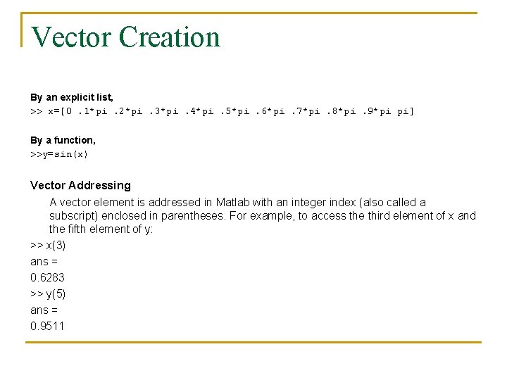 Vector Creation By an explicit list, >> x=[0. 1*pi. 2*pi. 3*pi. 4*pi. 5*pi. 6*pi. Vector Creation By an explicit list, >> x=[0. 1*pi. 2*pi. 3*pi. 4*pi. 5*pi. 6*pi.