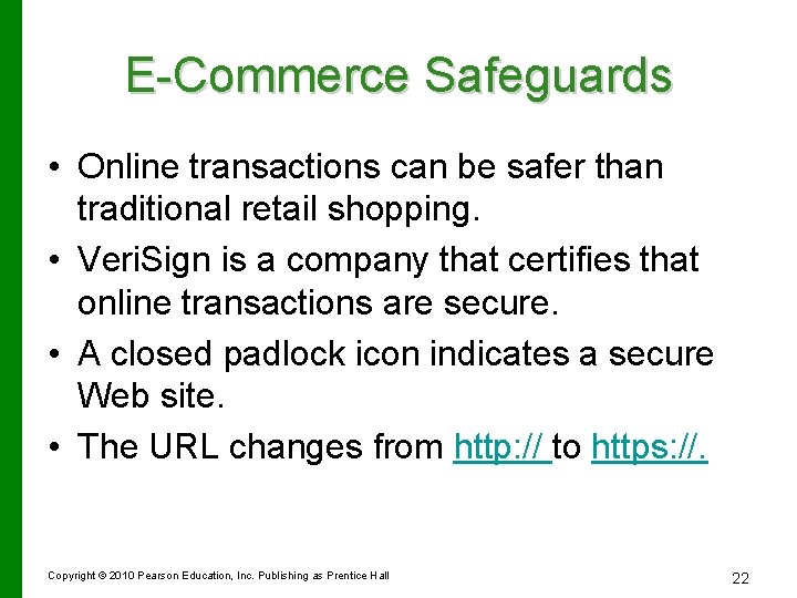 E-Commerce Safeguards • Online transactions can be safer than traditional retail shopping. • Veri.