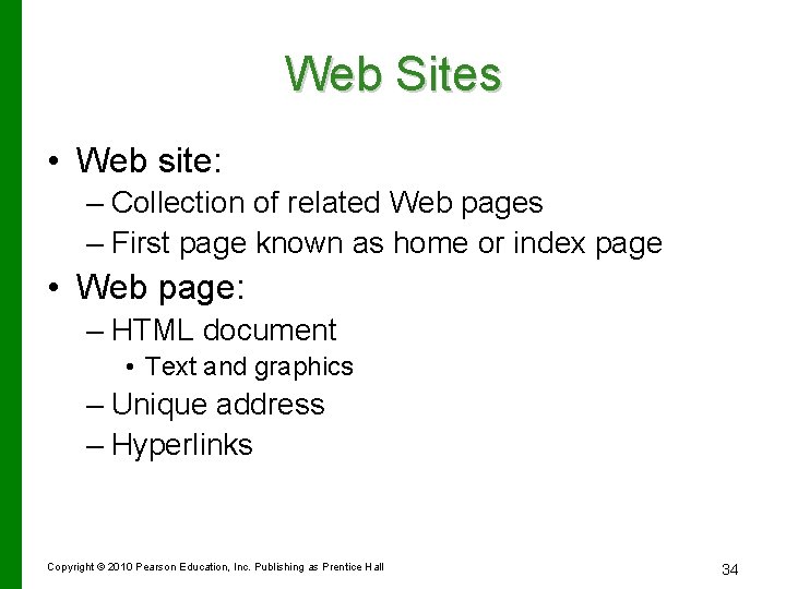 Web Sites • Web site: – Collection of related Web pages – First page