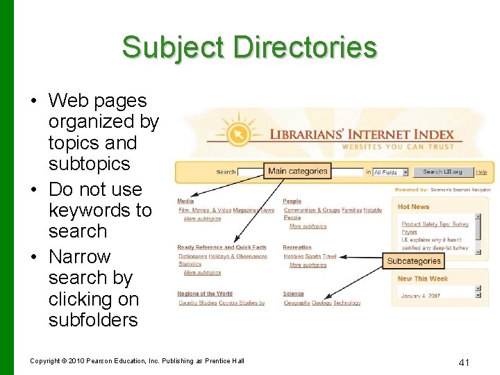 Subject Directories • Web pages organized by topics and subtopics • Do not use