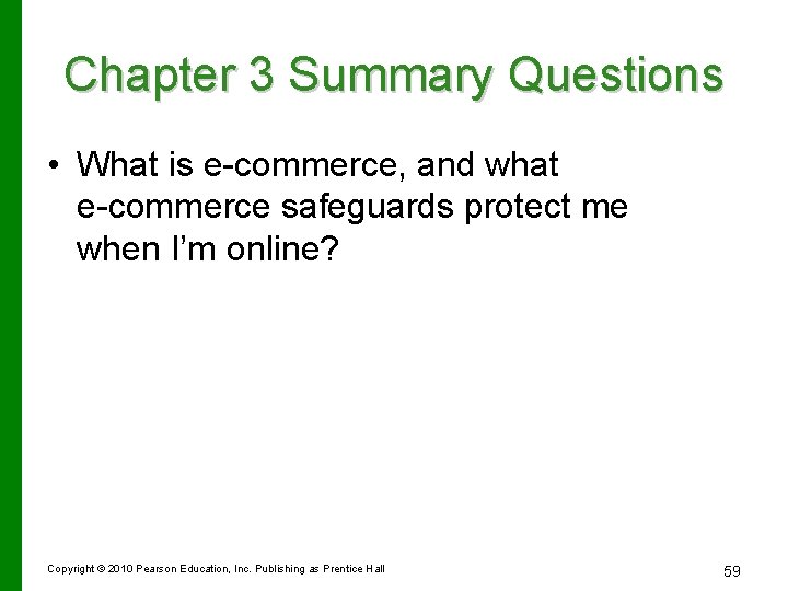 Chapter 3 Summary Questions • What is e-commerce, and what e-commerce safeguards protect me