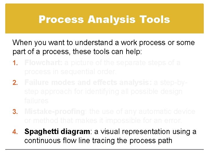 Process Analysis Tools When you want to understand a work process or some part