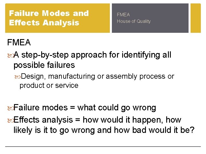 Failure Modes and Effects Analysis FMEA House of Quality FMEA A step-by-step approach for
