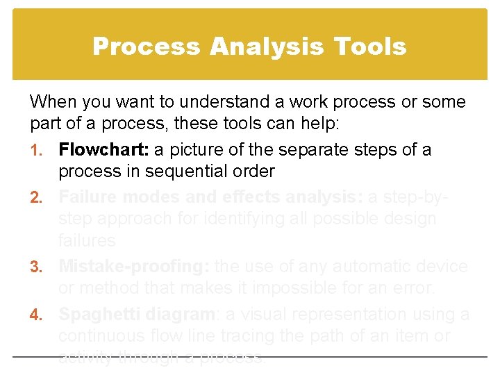 Process Analysis Tools When you want to understand a work process or some part