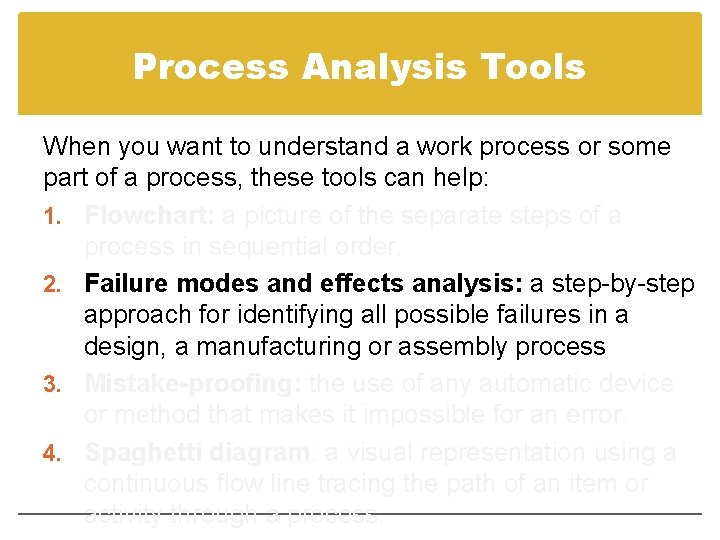 Process Analysis Tools When you want to understand a work process or some part
