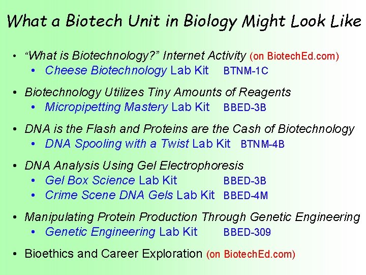 What a Biotech Unit in Biology Might Look Like • “What is Biotechnology? ”
