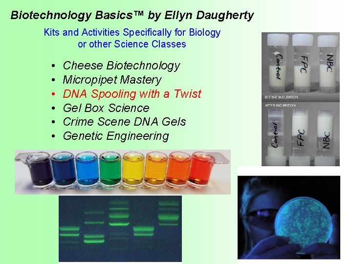 Biotechnology Basics™ by Ellyn Daugherty Kits and Activities Specifically for Biology or other Science