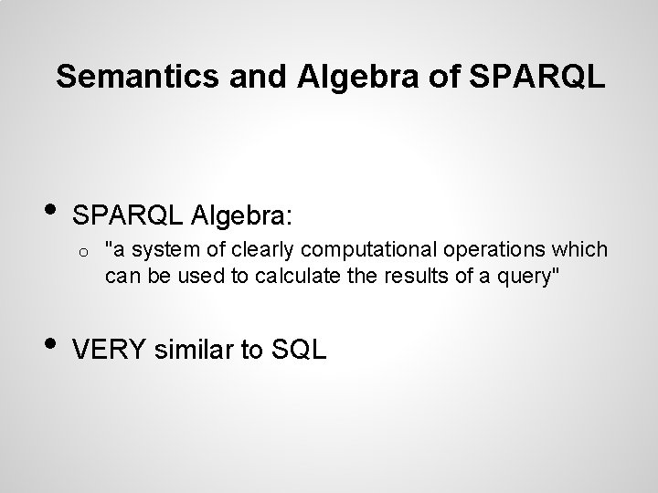 Semantics and Algebra of SPARQL • SPARQL Algebra: o • "a system of clearly