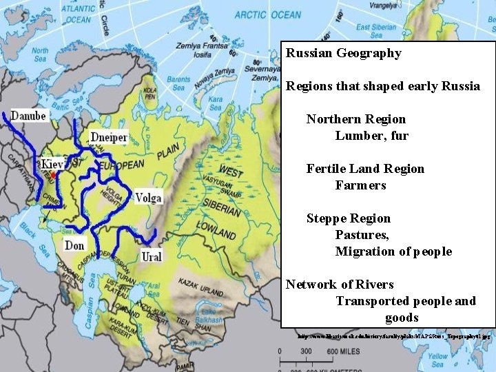 Russian Geography Regions that shaped early Russia Northern Region Lumber, fur Fertile Land Region