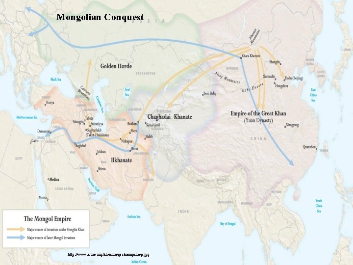 Mongolian Conquest http: //www. lacma. org/khan/images/mongolmap. jpg 