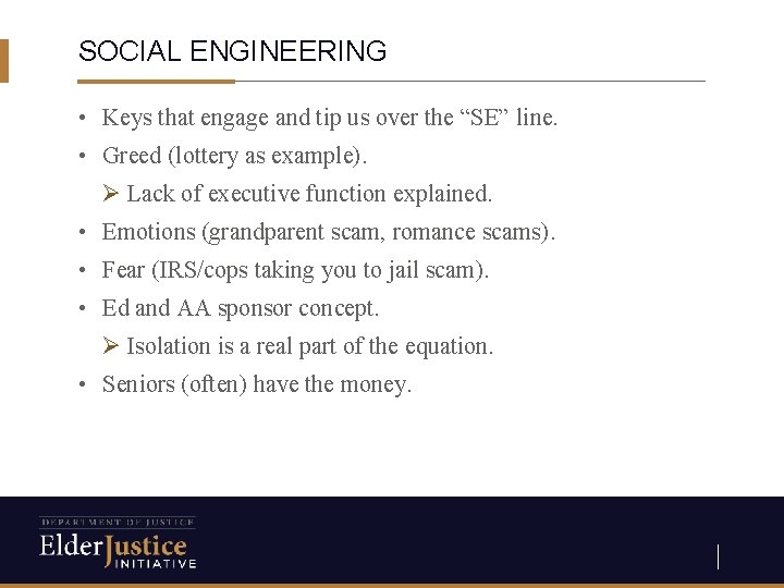 SOCIAL ENGINEERING • Keys that engage and tip us over the “SE” line. •