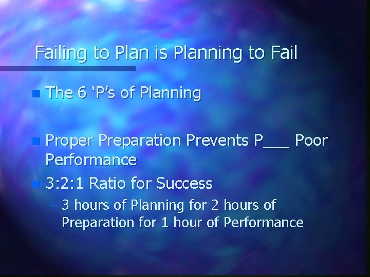 Failing to Plan is Planning to Fail n The 6 ‘P’s of Planning Proper