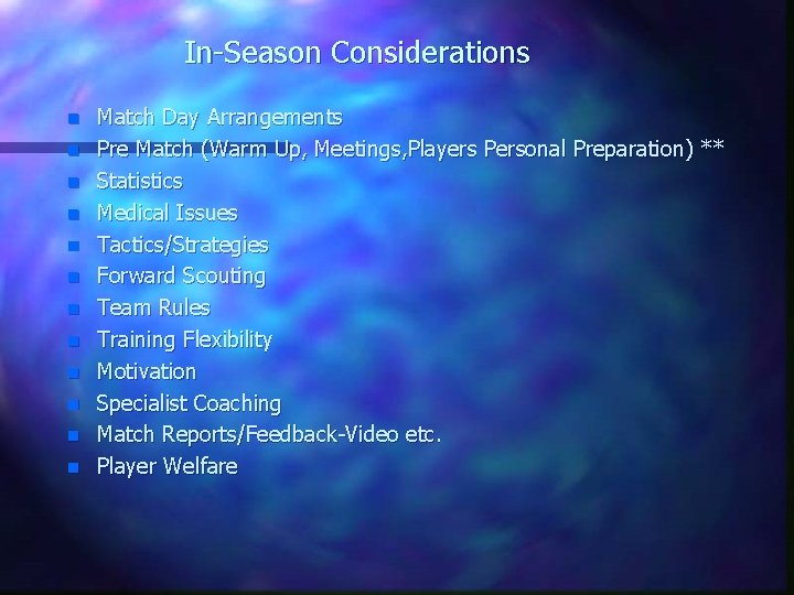 In-Season Considerations n n n Match Day Arrangements Pre Match (Warm Up, Meetings, Players